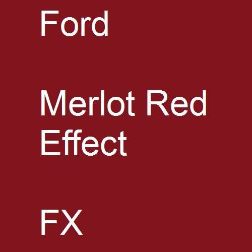 Ford, Merlot Red Effect, FX.